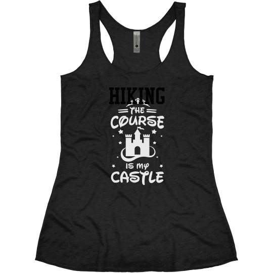Hiking The Course is My Castle Hiking The Course is My Castle