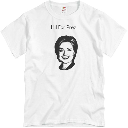 Hil For Prez Hil For Prez