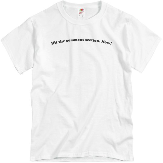 Hit the comment section. Now! Hit the comment section. Now!