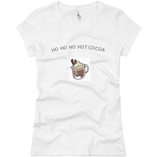 Ho Ho Hot Cocoa t-shirt Ho Ho Hot Cocoa t-shirt