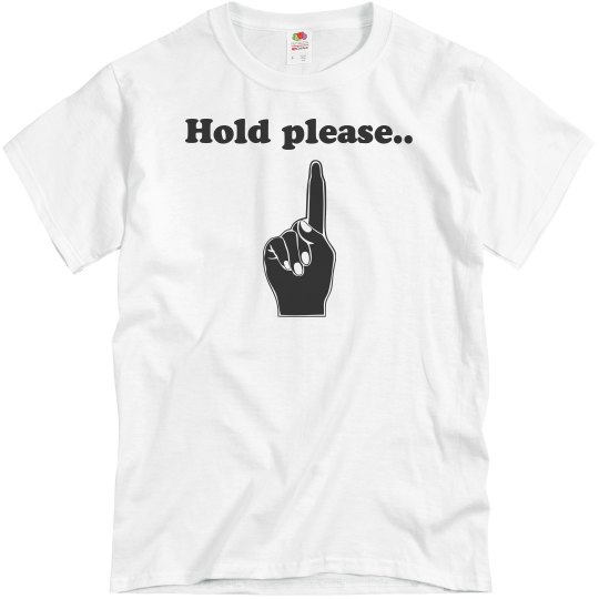 Hold Please Tee
