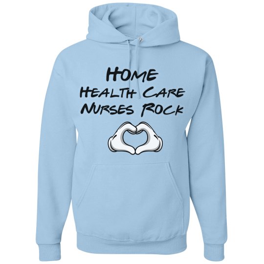 Home Health Care Nurses Rock Hoodie