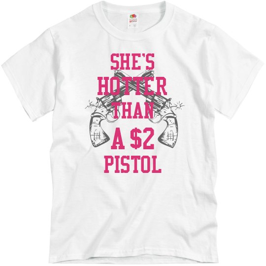 Hotter than a $2 pistol 