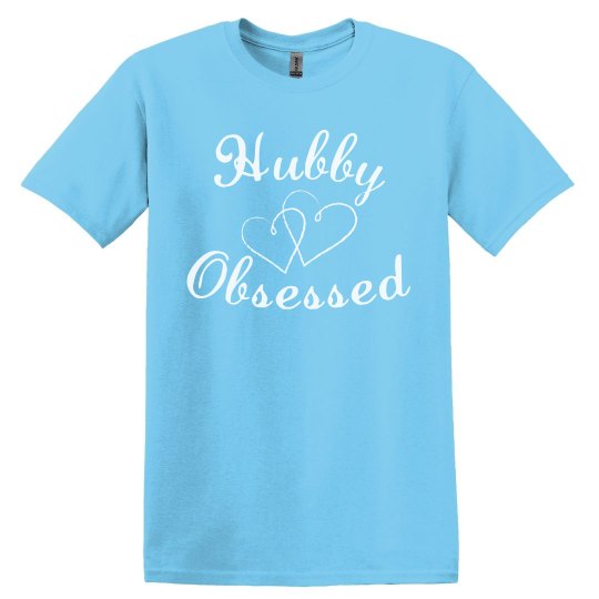 Hubby obsessed 