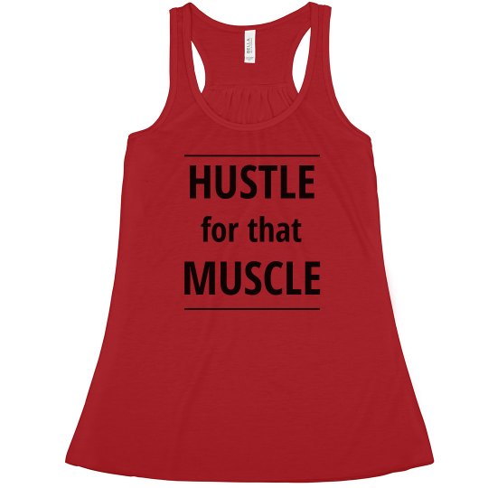 Hustle For That Muscle Hustle For That Muscle