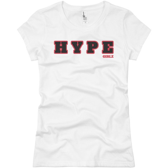 HYPE GIRLZ custom shirt HYPE GIRLZ custom shirt