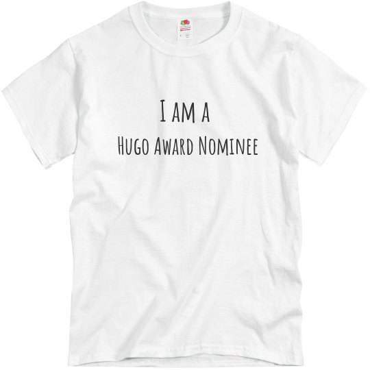 I am a Hugo Award Nominee I am a Hugo Award Nominee