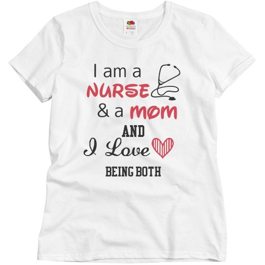 I Am a Nurse and a Mom I Am a Nurse and a Mom