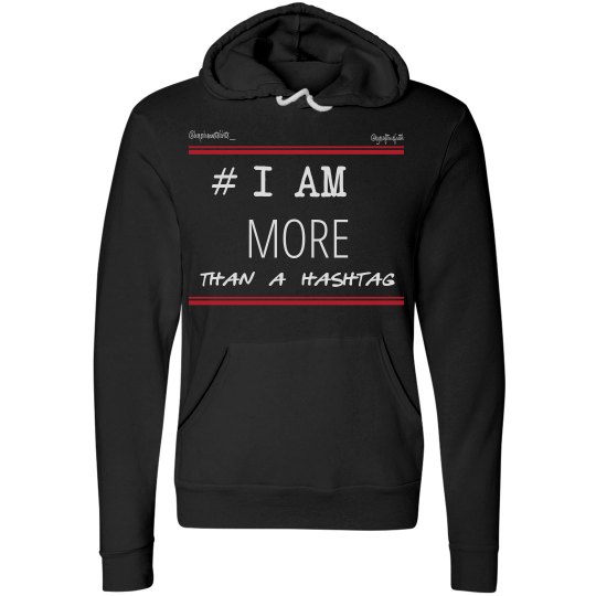 I AM MORE THAN A HASHTAG 