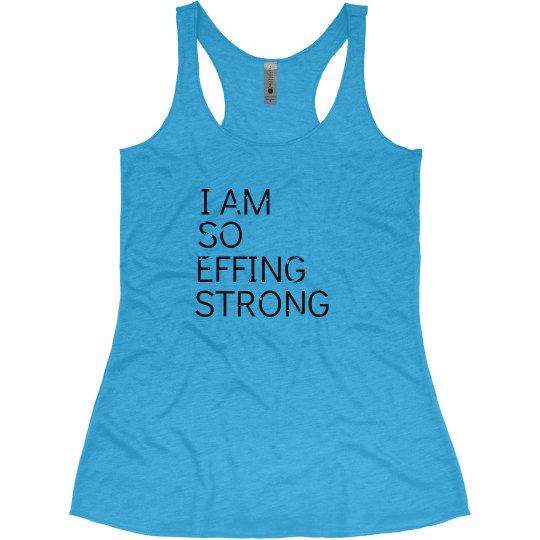 I Am So Effing Strong