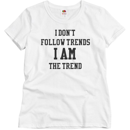I am the trend