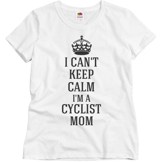I can't keep calm I'm a cyclist mom
