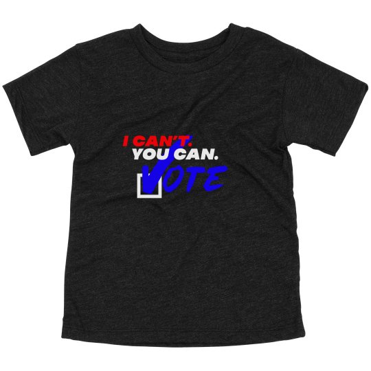 I Can't. You Can. Toddler T-Shirt