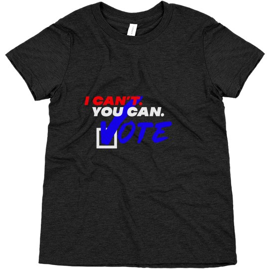 I Can't. You Can. Youth T-Shirt