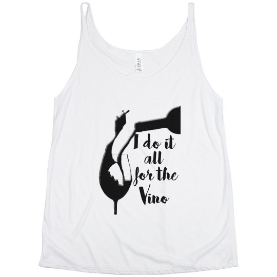 I do it all for the Vino