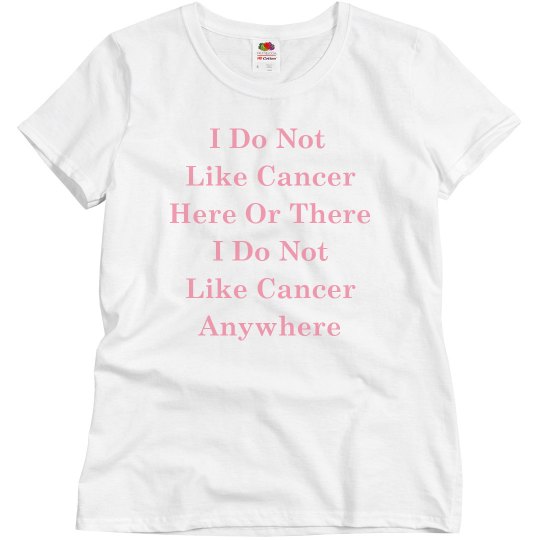I do not like cancer tee I do not like cancer tee