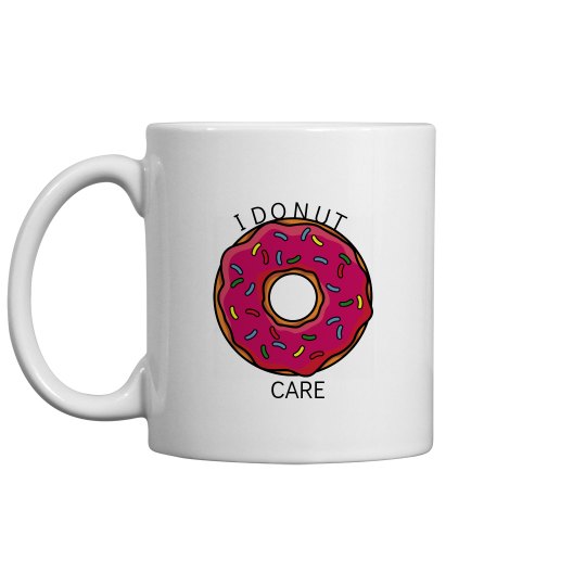 I donut care mug