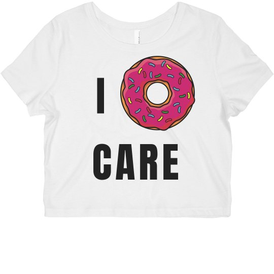 "I Donut Care" shirt "I Donut Care" shirt