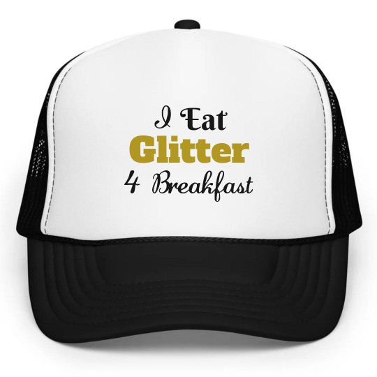 I Eat Glitter for Breakfast Hat