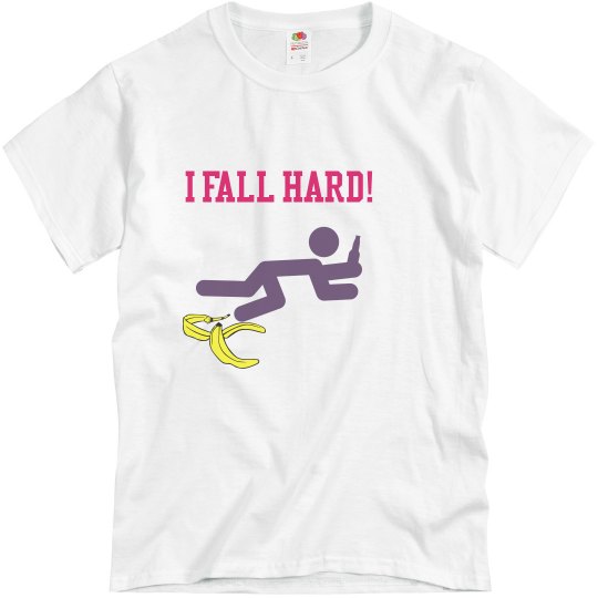 I fall hard