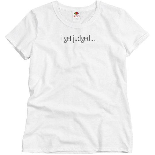 I Get Judged