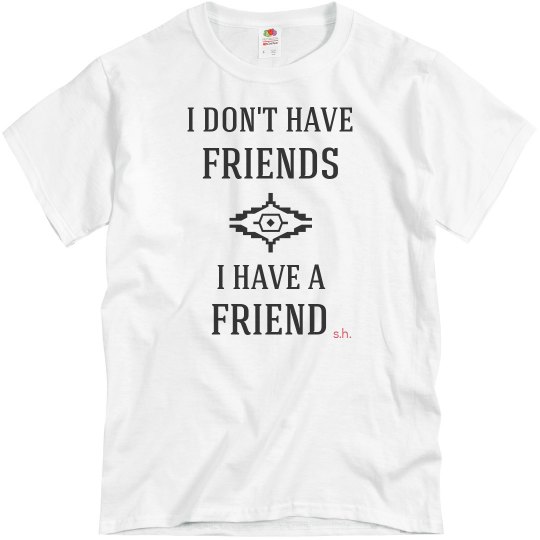 I have A friend I have A friend