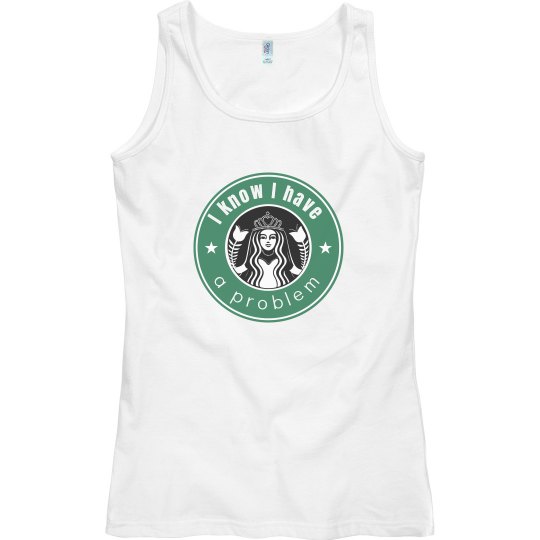 I Have a Problem Coffee Tank