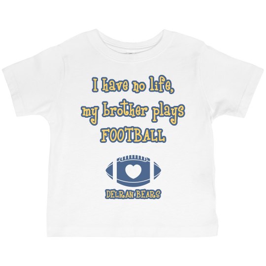 I Have No Life Toddler T