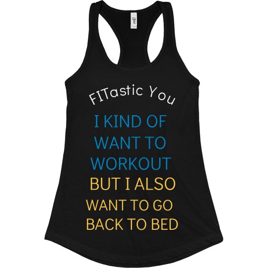 I kind of want to workout