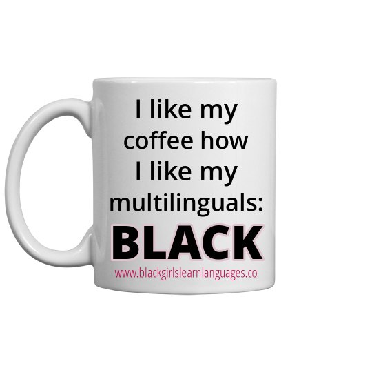 I like my coffee how I like my multilinguals I like my coffee how I like my multilinguals
