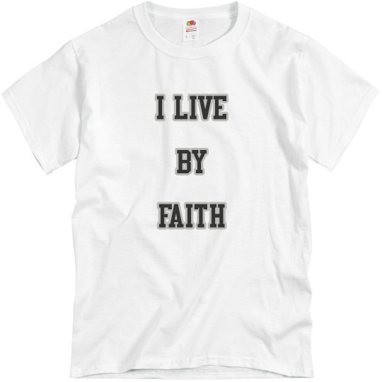 I live by faith - Unisex T-Shirt