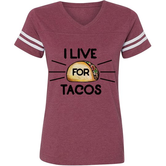 I live for Tacos I live for Tacos