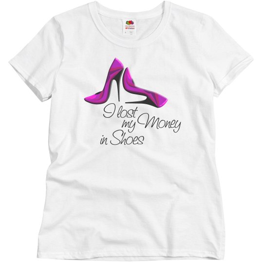 I Lost My Money In Shoes