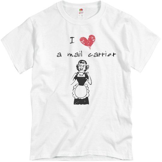 I love a mail carrier I love a mail carrier