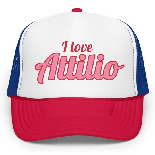 I love Attilio I love Attilio