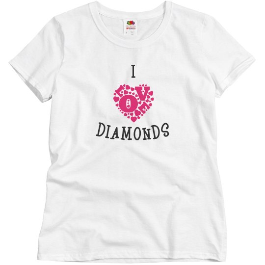 I love diamonds
