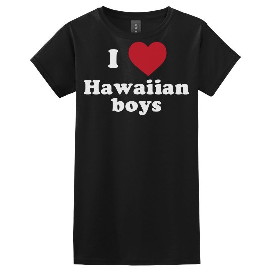 I love Hawaiian boys! I love Hawaiian boys!