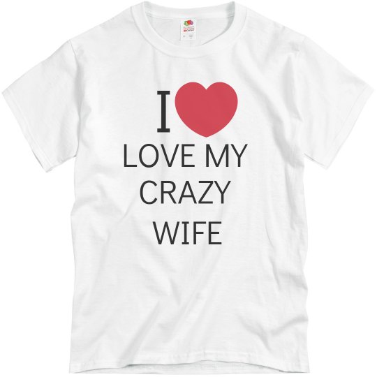 i LOVE MY CRAZY WIFE i LOVE MY CRAZY WIFE