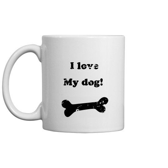 I love my dog I love my dog