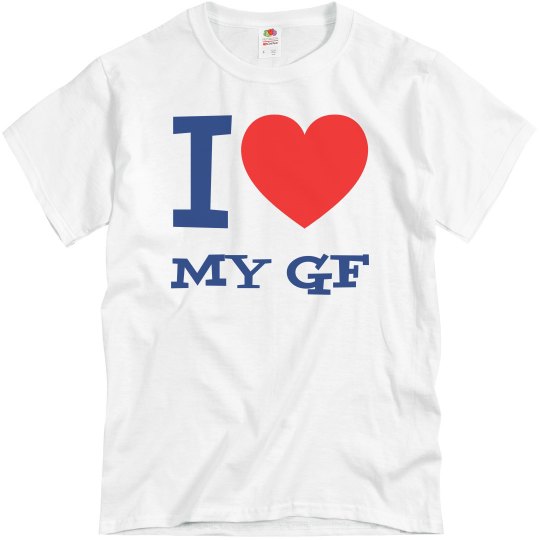 I love my girlfriend I love my girlfriend