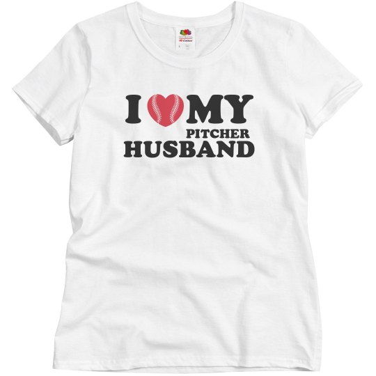 I love my pitcher husband I love my pitcher husband