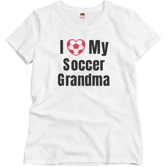 I love my Soccer Grandma I love my Soccer Grandma
