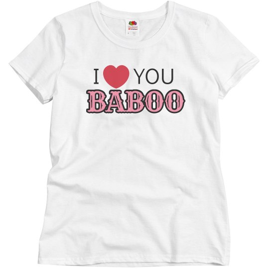 I love you Baboo