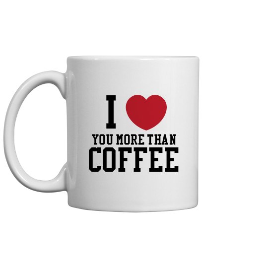 I Love You Coffee Mug