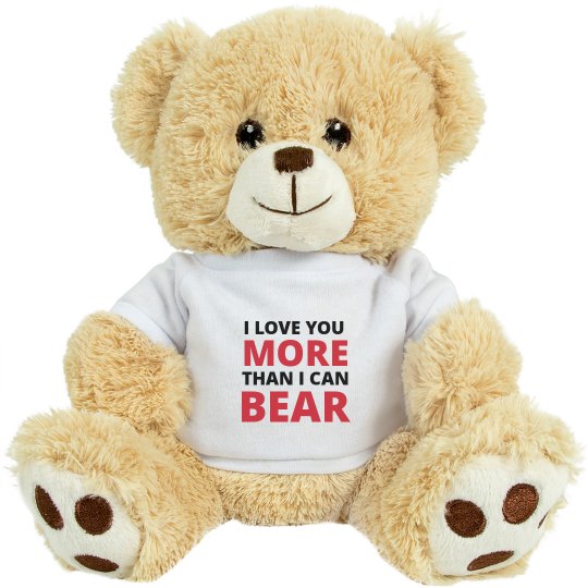 I love you more than I can bear I love you more than I can bear