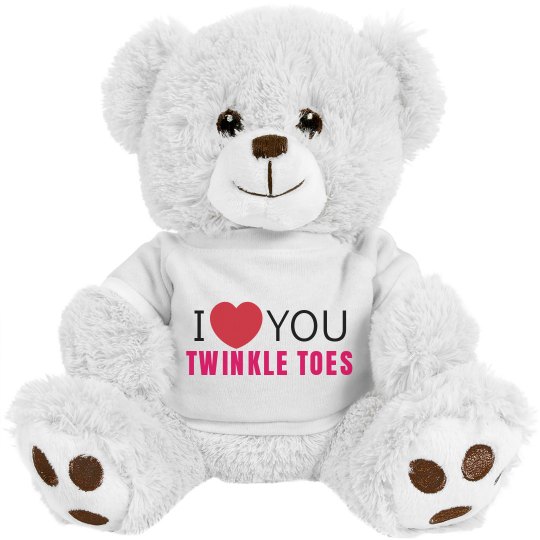 I love you Twinkle Toes!