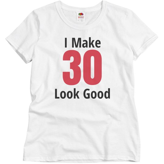 I make 30 look good