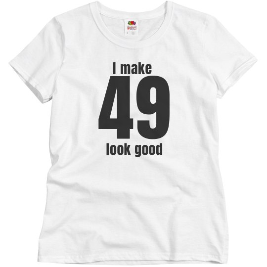 I make 49 look good