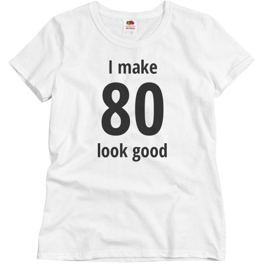 I make 80 look good