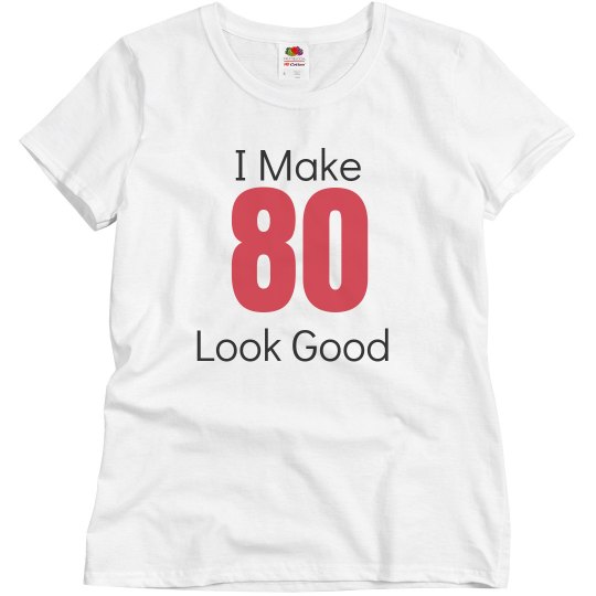 I make 80 look good